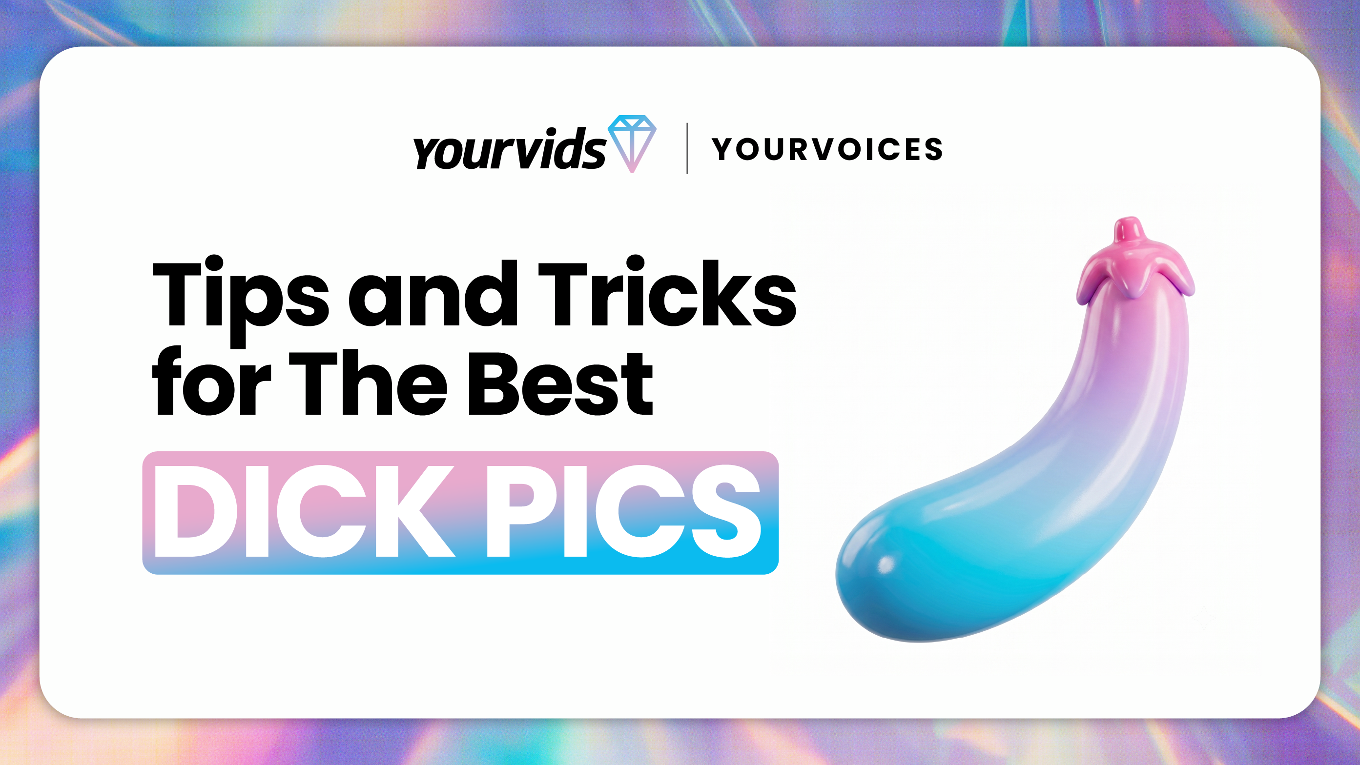 Tips and Tricks for The Best Dick Pics