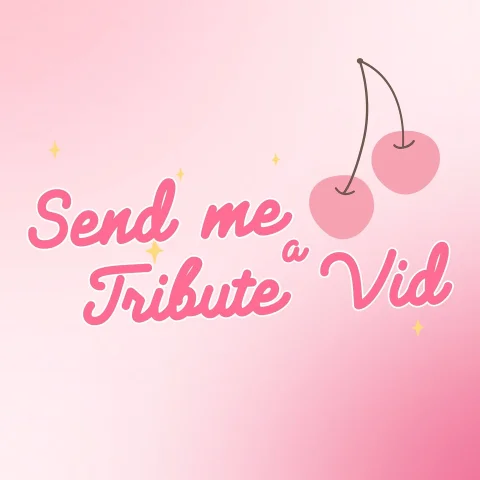 send me a tribute vid