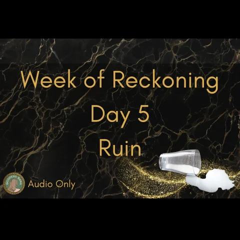 Week of Reckoning Day 5 Ruin Audio Only