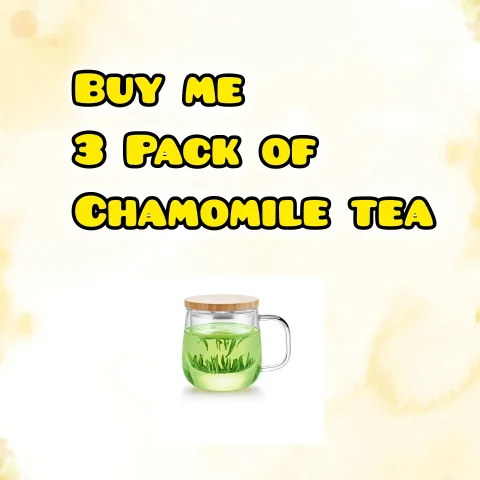 Spoil Me With Chamomile Tea