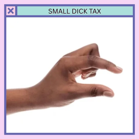 SMALL DICK TAX