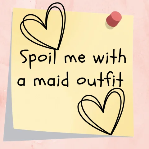 SPOIL ME WITH A MAID OUTFIT