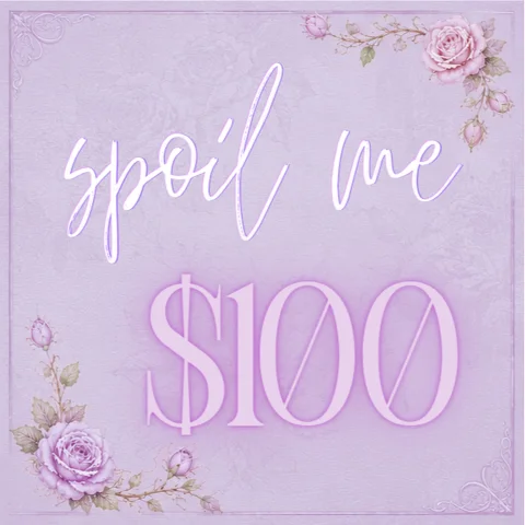 spoil me - 100