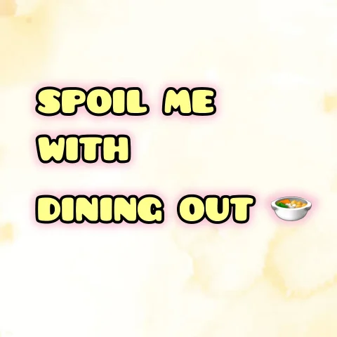 Spoil Me With Dining Out