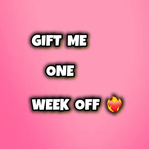 Gift Me A Week Off