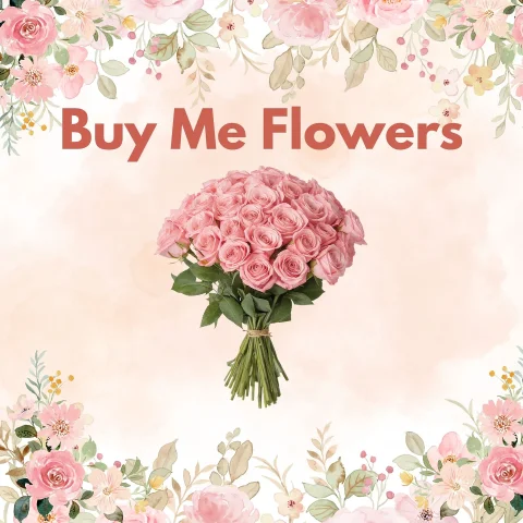 Buy Me Flowers