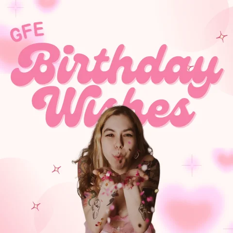 GFE Birthday Wishes