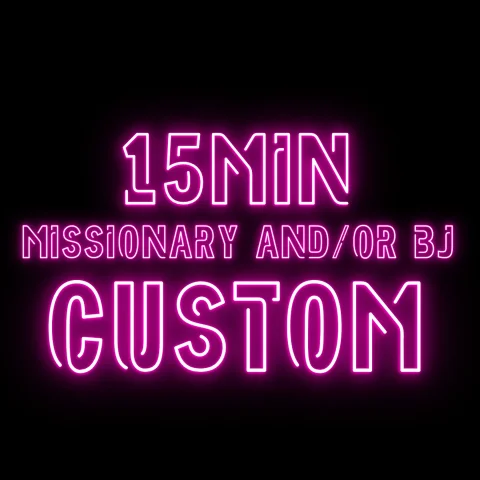 15min Missionary and or BJ Custom