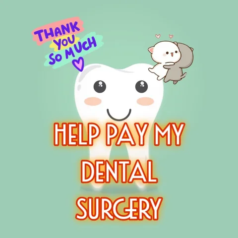 Help Pay my Dental Surgery