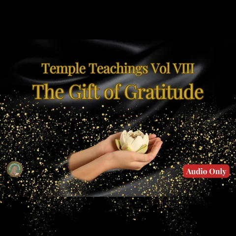 Temple Teachings Vol VIII The Gift of Gratitude Audio Only