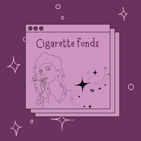 Cigarette funds