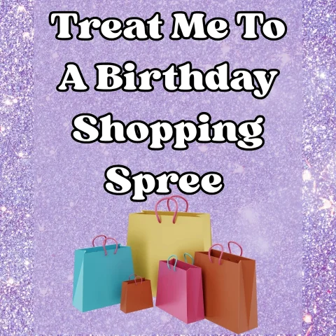 Birthday Shopping Spree!