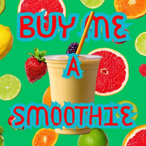 Buy Me a Smoothie - Support My Day & Get a Personal Update