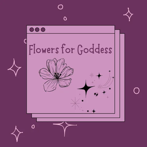 Flowers for Goddess