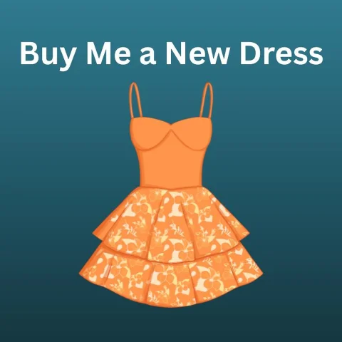Buy Me a New Dress