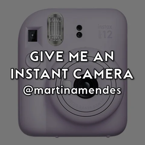 Give Me An Instant Camera