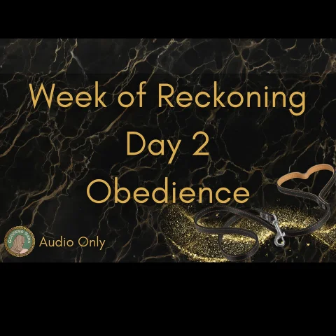 Week of Reckoning Day 2 Obedience Audio Only
