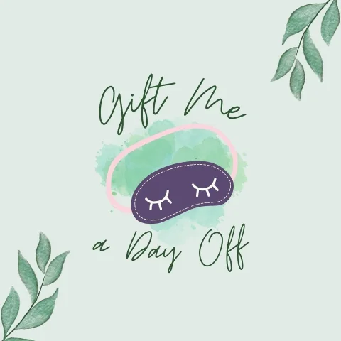 Gift Me a Day Off