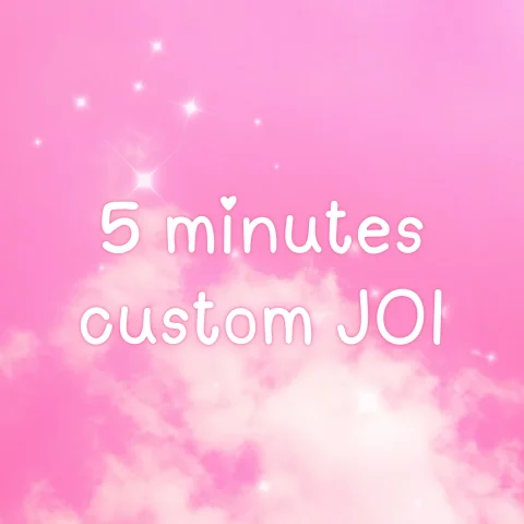 5 Minutes of Custom JOI