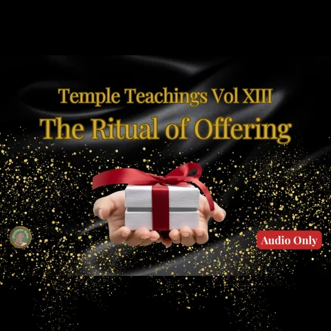 Temple Teachings Vol XIII The Ritual of Offering Audio Only