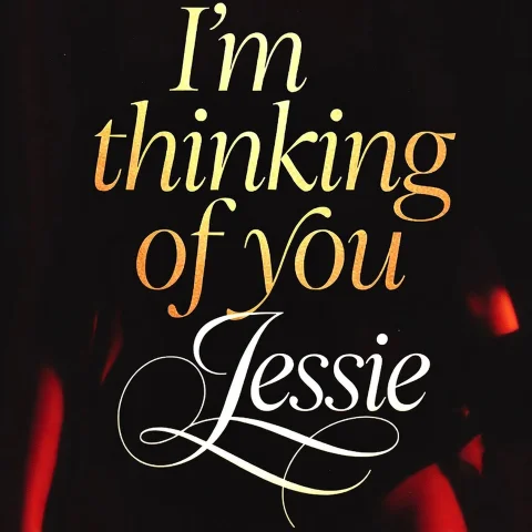I'm thinking of you Jessie