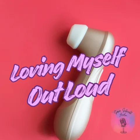 Loving Myself Out Loud