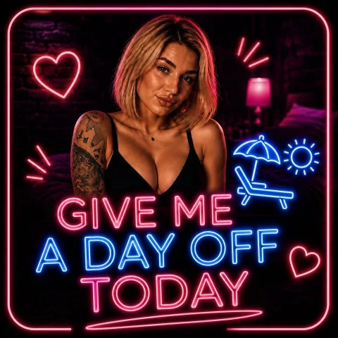 Give me a day off so I can relax, recharge, and recharge