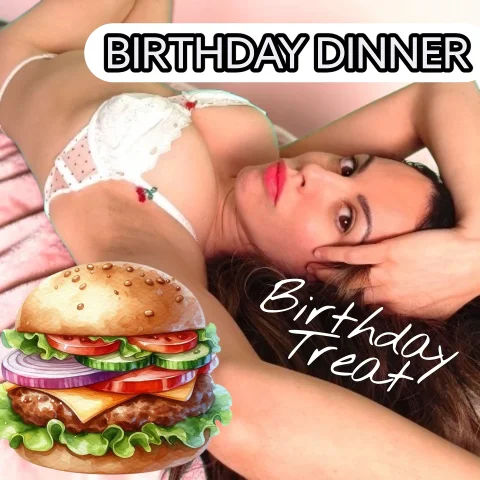 Birthday Treat Dinner