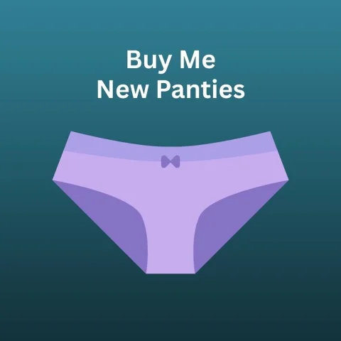 Buy Me New Panties