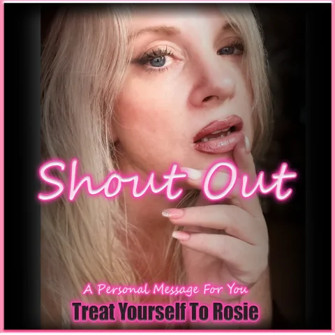 Rosie's 5 Minute Sexy Shoutout