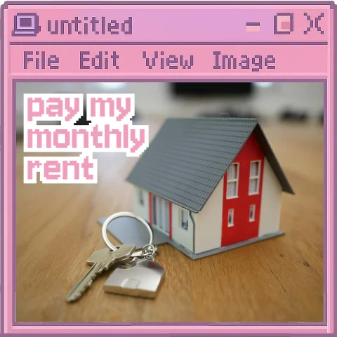 pay my monthly rent