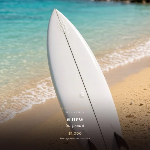 Spoil Me With a New Surfboard