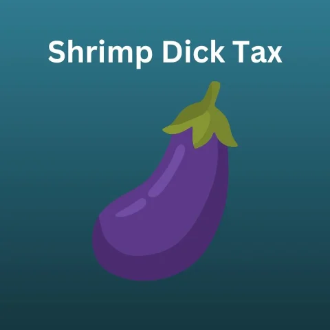 Shrimp Dick Tax