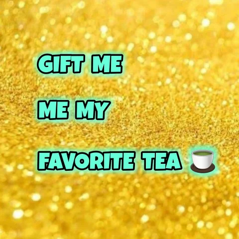 Gift Me My Favorite Tea