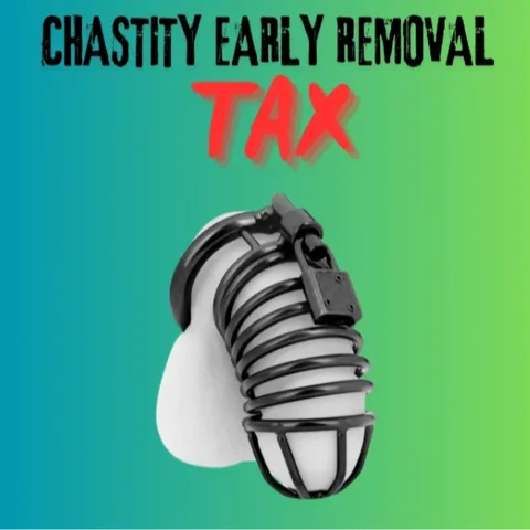 Chastity Early Removal Tax
