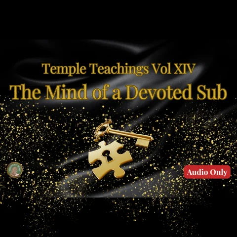 Temple Teachings Vol XIV The Mind of a Devoted Sub Audio Only