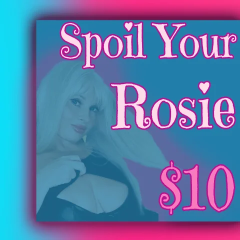 Spoil Your Rosie 10