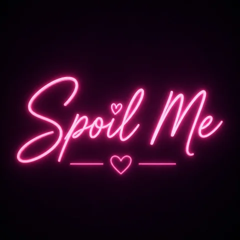 Spoil me
