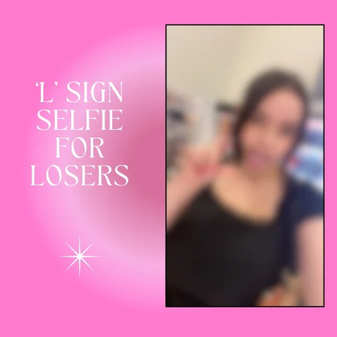 L Sign Selfie For Losers