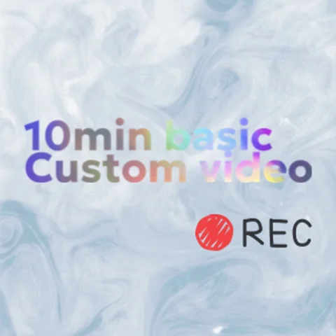 10min basic custom video!