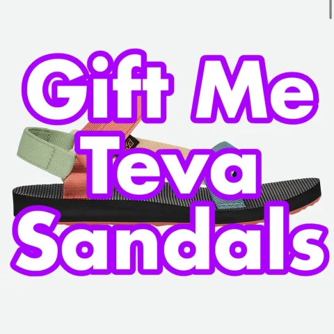 Gift me Teva Sandals
