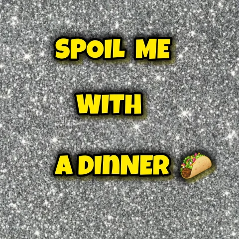 Treat Me to a Tasty Dinner Spoil
