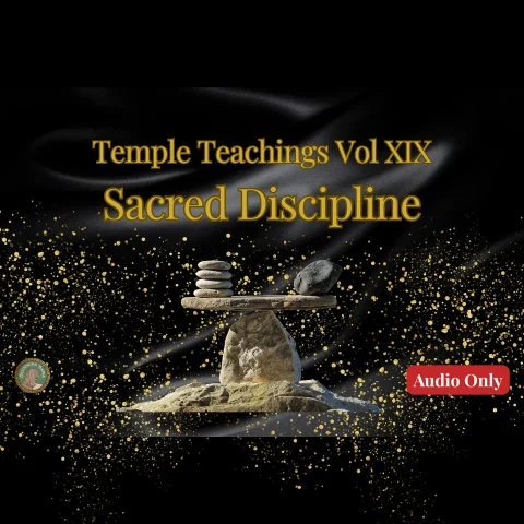 Temple Teachings Vol XIX Sacred Discipline Audio Only