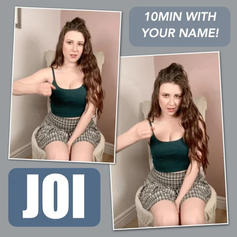 10min JOI with your name! LIMITED, JUNE ONLY!!!
