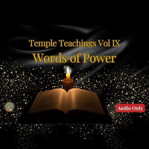 Temple Teachings Vol IX Words of Power Audio Only