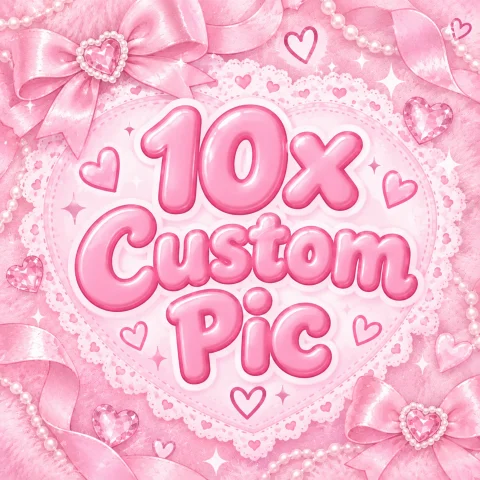 10x Custom Pic