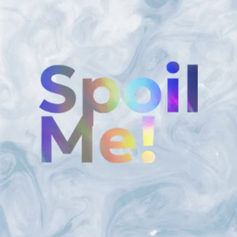 Spoil me!