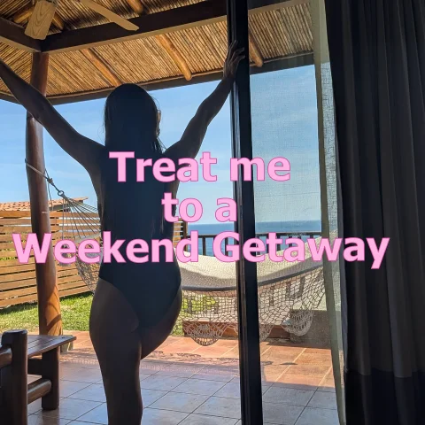 Treat me to A Weekend Getaway