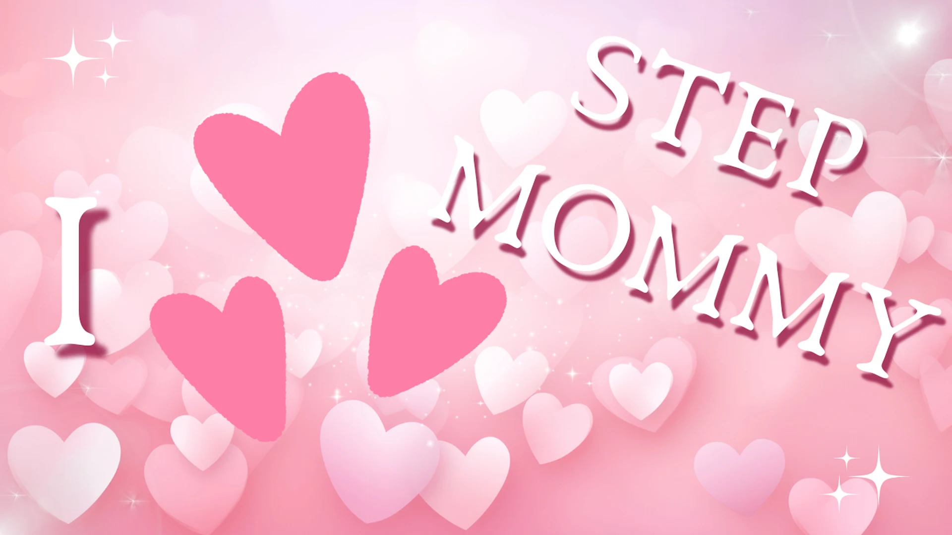 I LOVE STEP-MOMMY