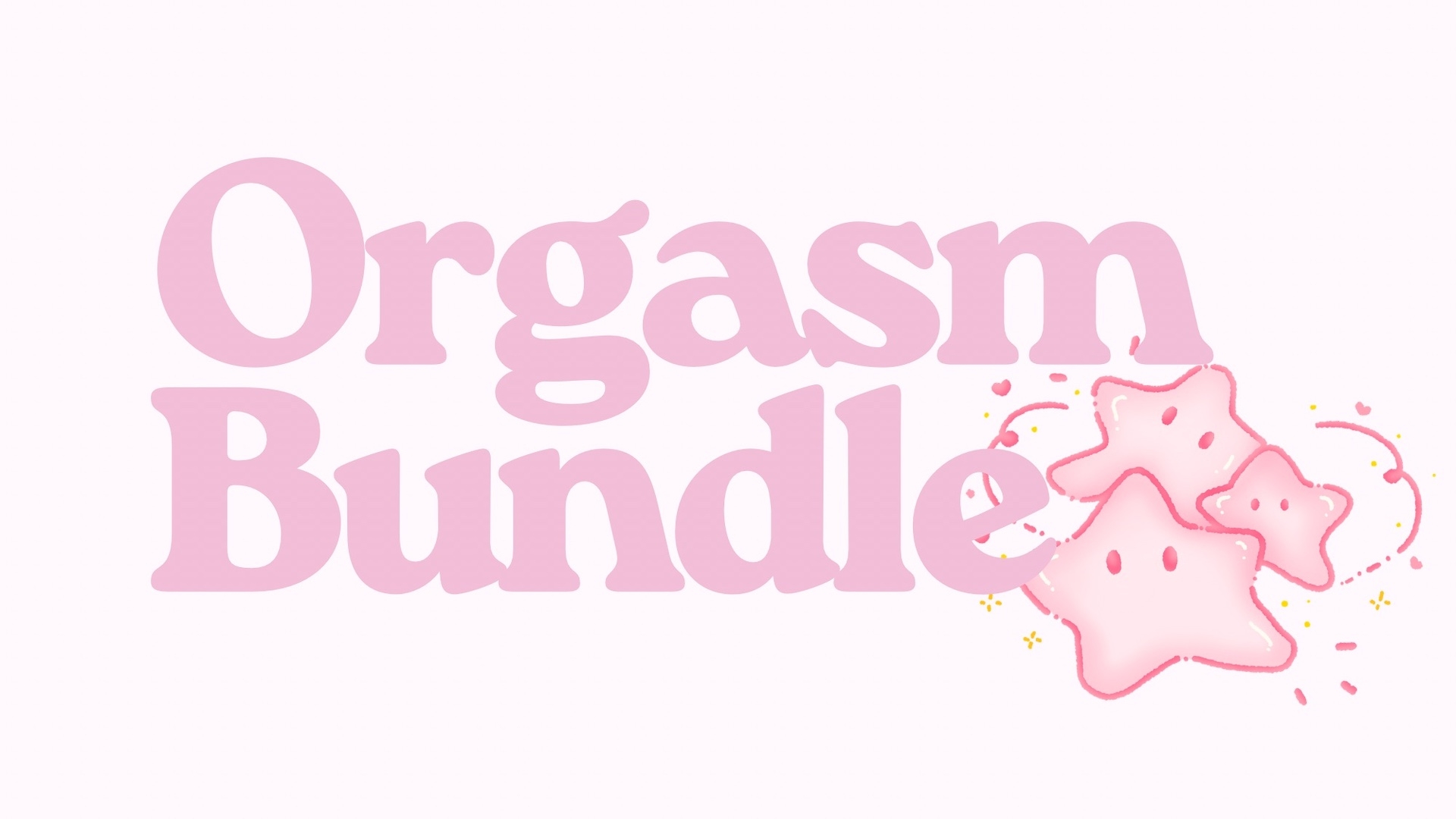 orgasm bundle!!